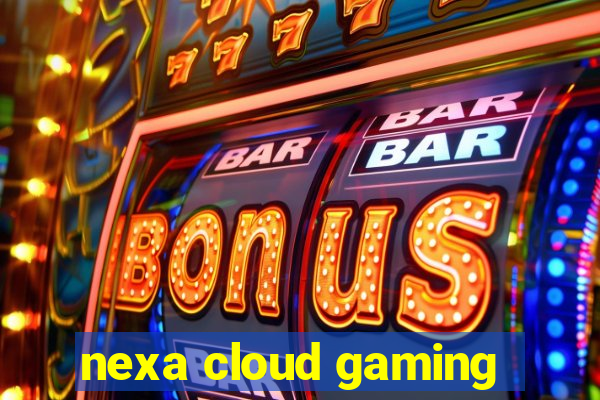 nexa cloud gaming